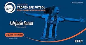 🔴📡 Entrega del Premio EFE a la argentina Estefanía Banini, centrocampista del Atlético de Madrid