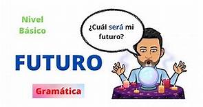 El Futuro en Español. Nivel básico. Verbos en futuro. Gramática.