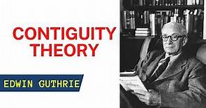 Guthrie's Contiguity Theory. Edwin Guthrie
