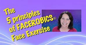 Learn Facial Exercises Safely - The 5 Principles of FACEROBICS®