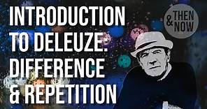 Introduction to Deleuze: Difference and Repetition