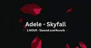 [1 HOUR] - Skyfall - Adele // Slowed and Reverb //
