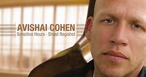 Avishai Cohen - Sensitive Hours - Shaot Regish