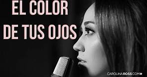 El color de tus ojos - Banda MS (Carolina Ross cover)