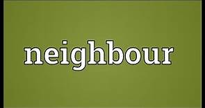 Neighbour Meaning