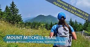 Mount Mitchell Trail | Strenuous 12-Mile Hike to Highest Peak in Eastern U.S. | North Carolina