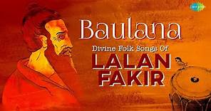 Baulana Lalan Fakir - Divine Folk Songs | Dine Dine Holo Amar | Sabe Bale Lalan Fakir | Bangla Gaan