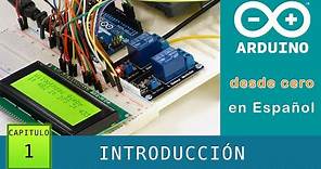 Arduino desde cero en Español - Capítulo 1 - Introducción Arduino e inicio del Curso
