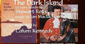 Dark Island (Stewart Ross lyrics) - Calum Kennedy