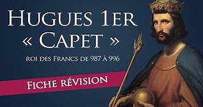 Fiche révision : Hugues 1er Capet - roi des Francs