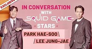 Squid Game stars Park Hae-soo and Lee Jung-jae on their characters and ...