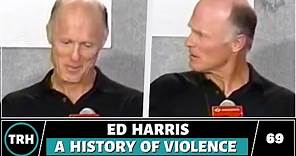 Ed Harris: A History Of Violence - TRH 69