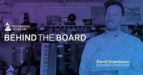 Producer/Engineer David Greenbaum On His Musical Beginnings | Behind The Board