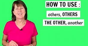 Whats the difference between OTHER | OTHERS| THE OTHER | and ANOTHER | English Grammar Lesson