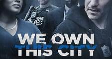 We Own This City | Rotten Tomatoes