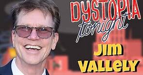 Jim Vallely on Dystoipia Tonight Ep 53