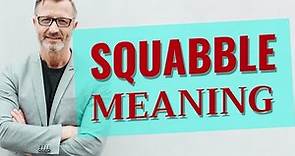 Squabble | Definition of squabble