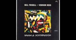 Bill Frisell and Vernon Reid - Smash and Scatteration