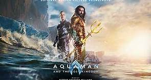 Aquaman & the Lost Kingdom Soundtrack | The Real Superheroes - Rupert Gregson-Williams | WaterTower