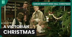 Victorian Christmas Traditions - Sarah Beeny's Rise Hall Christmas - Christmas Documentary
