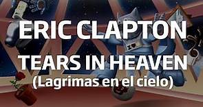 TEARS IN HEAVEN - ERIC CLAPTON - SUBTITULADO AL ESPAÑOL