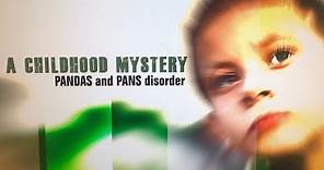 A Childhood Mystery: PANDAS and PANS Disorder