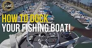 How To Dock Your Fishing Boat!