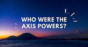 Who Were The Axis Powers