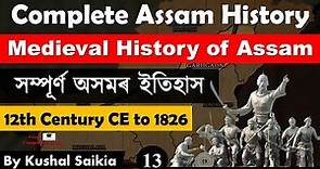 Complete Assam History সম্পূৰ্ণ অসমৰ ইতিহাস | Medieval History of Assam | 12th Century CE to 1826-13