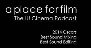 A Place For Film - Oscars 2014 - Best Sound Editing and Best Sound Mixing