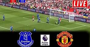 Everton vs Manchester United live