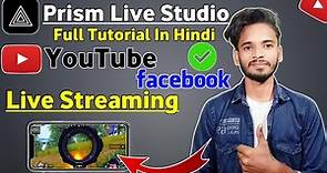 Prism live studio full tutorial | How to go live on youtube with prism live studio