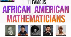 11 Famous African American Mathematicians You Should Know About