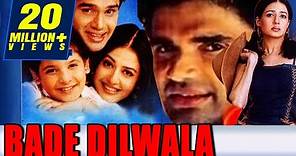 Bade Dilwala (1999) Full Hindi Movie | Sunil Shetty, Priya Gill, Archana Puran Singh, Paresh Rawal