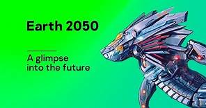 Earth 2050: a glimpse into the future