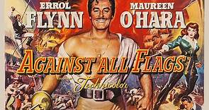 Against All Flags 1952 with Errol Flynn, Maureen O'Hara and Anthony Quinn,