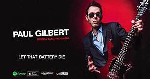 Paul Gilbert - Let That Battery Die (Behold Electric Guitar)