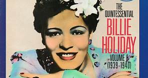 Billie Holiday - The Quintessential Billie Holiday, Volume 8 (1939-1940)