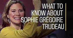 What to know about Sophie Grégoire Trudeau