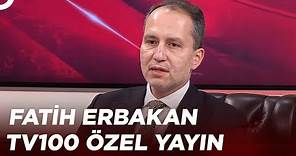 Fatih Erbakan | TV100 Özel Yayın - 22 Şubat 2024