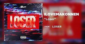 ILOVEMAKONNEN - Loser (Official Audio)