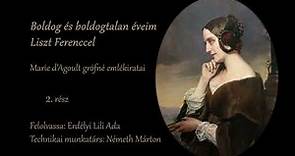 Boldog és boldogtalan éveim Liszt Ferenccel - Marie d'Agoult grófné emlékiratai - 2.rész