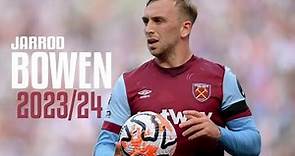 Jarrod Bowen 2023/24 ► Amazing Skills, Assists & Goals - West Ham