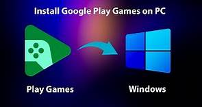 How to Install Google Play Games on your PC