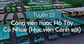 Lộ trình Tuyến 13: Công viên nước Hồ Tây - Cổ Nhuế (Học viện Cảnh sát) | Xe buýt Hà Nội