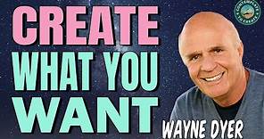 How to Manifest What You Really Want - Wayne Dyer