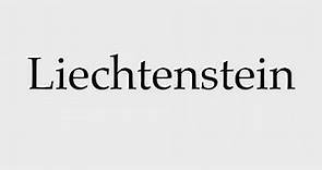 How to Pronounce Liechtenstein