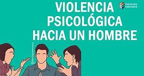 VIOLENCIA PSICOLÓGICA HACIA EL HOMBRE