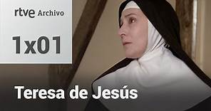 Teresa de Jesús: Capítulo 1 - Camino de perfección | RTVE Archivo