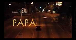 PAPA Official Trailer